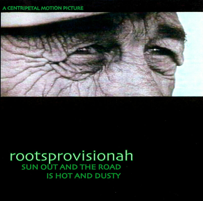 Rootsprovisionah - The Sun Out and the Road is Hot and Dusty